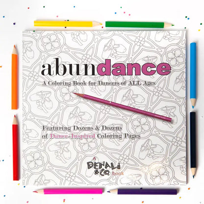 Abundance: A Coloring Book For Dancers